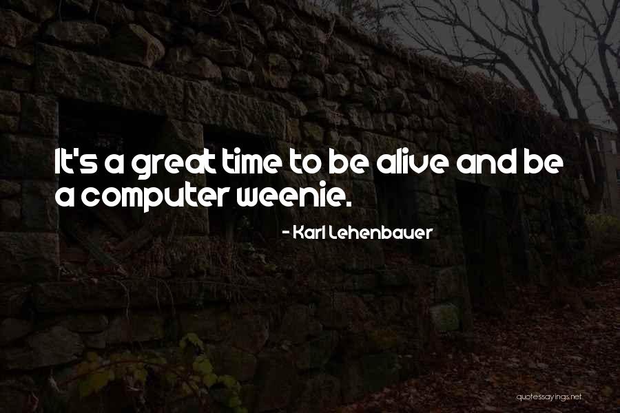 Karl Lehenbauer Quotes 1632072 Karl Lehenbauer Quotes 1632072