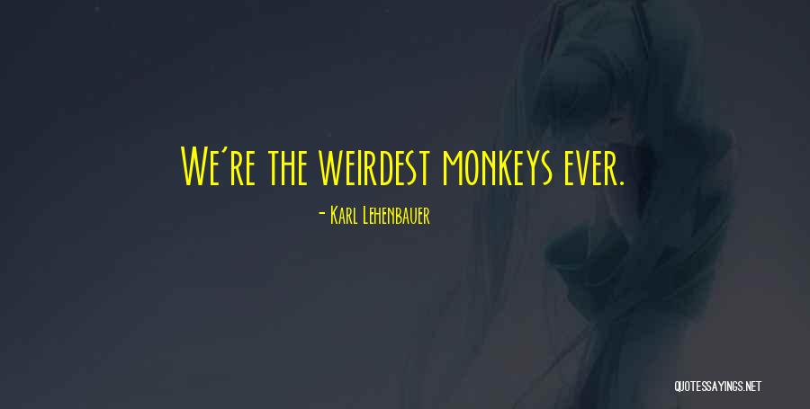 Karl Lehenbauer Quotes 350911 Karl Lehenbauer Quotes 350911