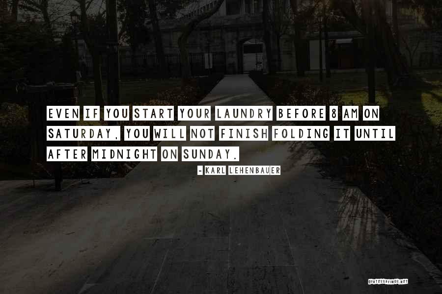 Karl Lehenbauer Quotes 800874 Karl Lehenbauer Quotes 800874