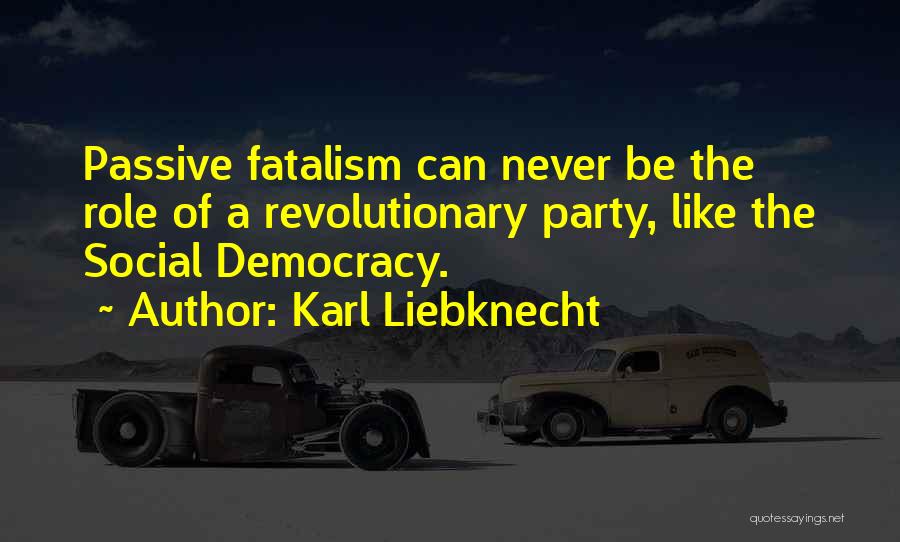 Karl Liebknecht Quotes 1506693