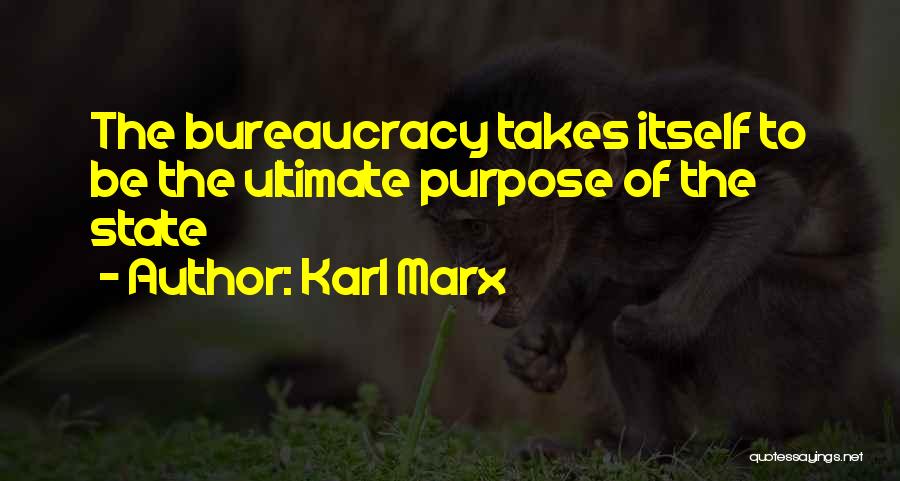 Karl Marx Bureaucracy Quotes By Karl Marx