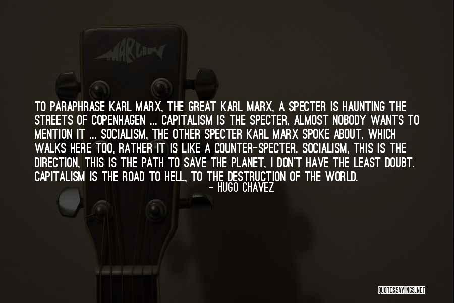 Karl Marx Capitalism Quotes By Hugo Chavez Karl Marx Capitalism Quotes By Hugo Chavez