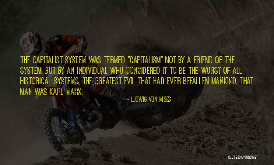 Karl Marx Capitalism Quotes By Ludwig Von Mises Karl Marx Capitalism Quotes By Ludwig Von Mises