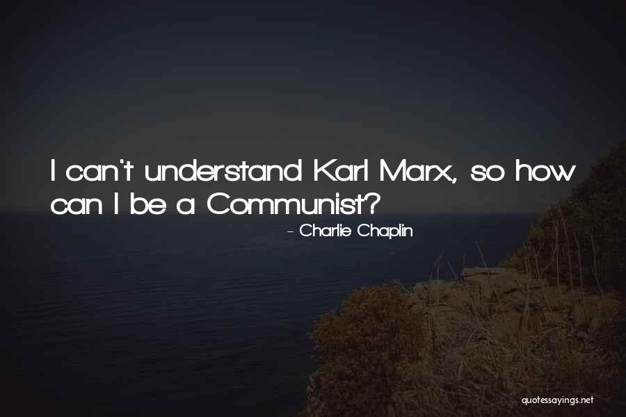 Karl Marx Communist Quotes By Charlie Chaplin Karl Marx Communist Quotes By Charlie Chaplin