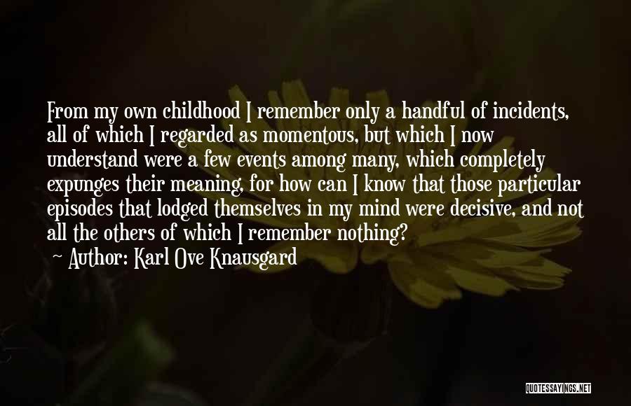 Karl Ove Knausgard Quotes 1664159