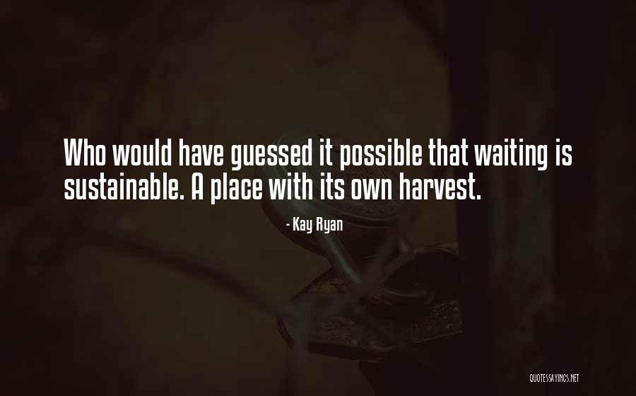 Karl Oyston Quotes By Kay Ryan Karl Oyston Quotes By Kay Ryan