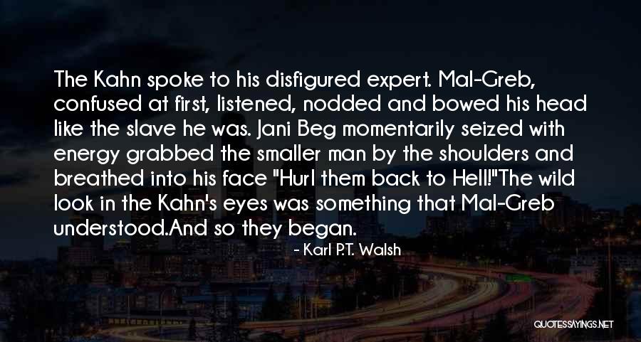 Karl P.T. Walsh Quotes 2099512 Karl P.T. Walsh Quotes 2099512