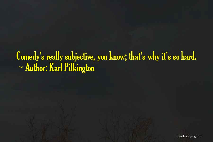 Karl Pilkington Quotes 1541125