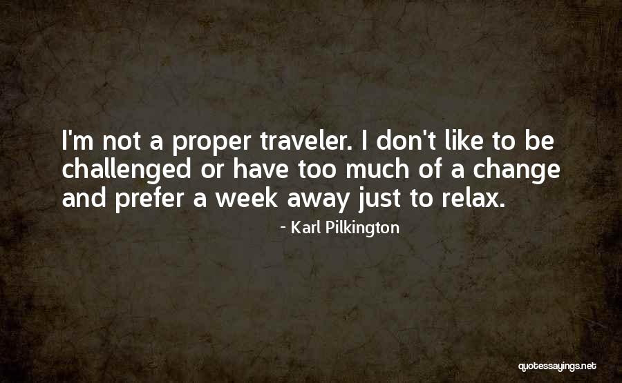 Karl Pilkington Quotes 1585718 Karl Pilkington Quotes 1585718