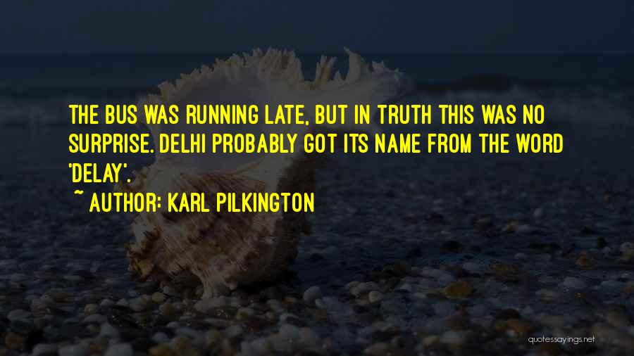 Karl Pilkington Quotes 2031043