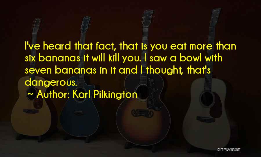 Karl Pilkington Quotes 2134817