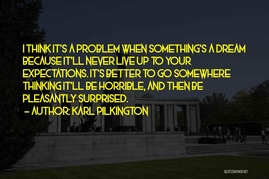 Karl Pilkington Quotes 782139