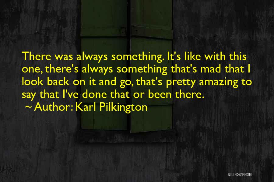 Karl Pilkington Quotes 940787
