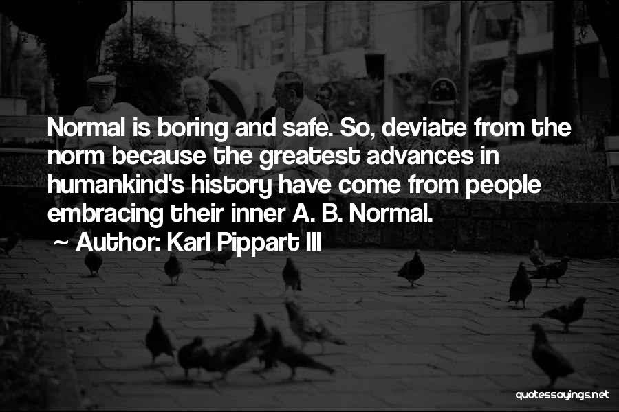 Karl Pippart III Quotes 1078866