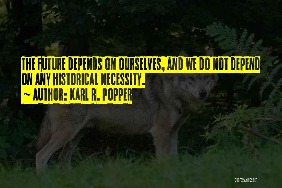 Karl R. Popper Quotes 1126568