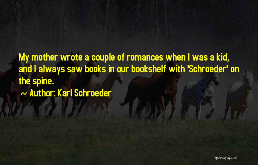 Karl Schroeder Quotes 1097871