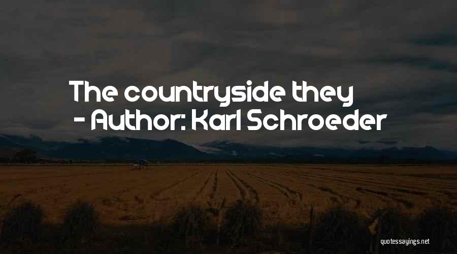 Karl Schroeder Quotes 1712500