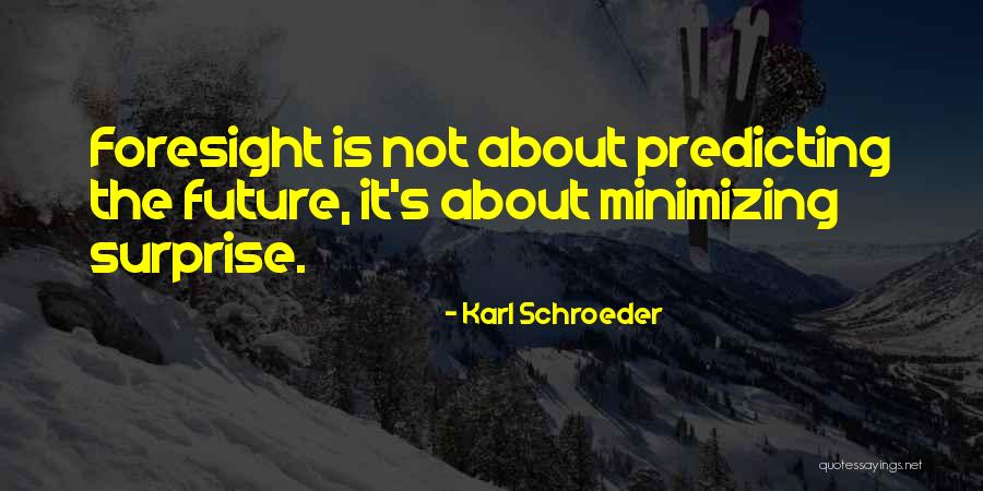 Karl Schroeder Quotes 1779751