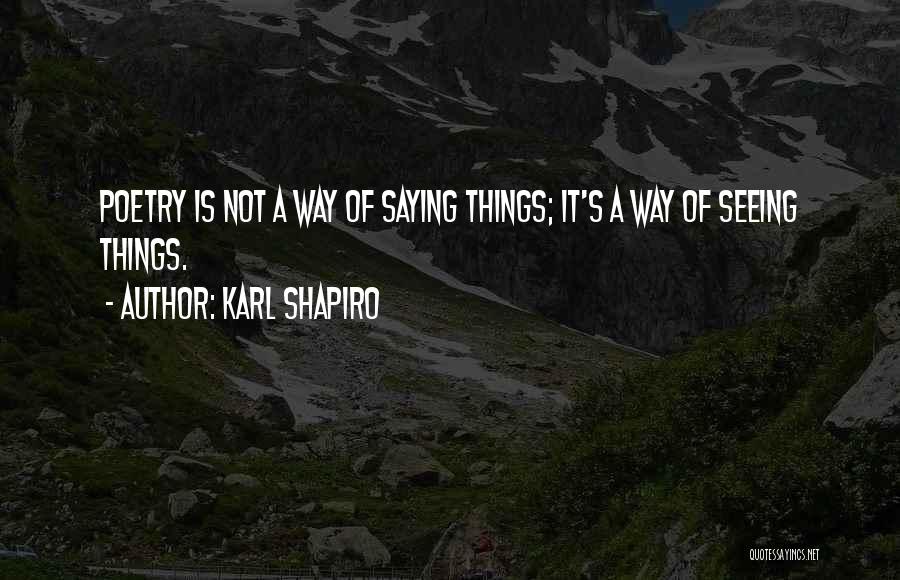 Karl Shapiro Quotes 667169