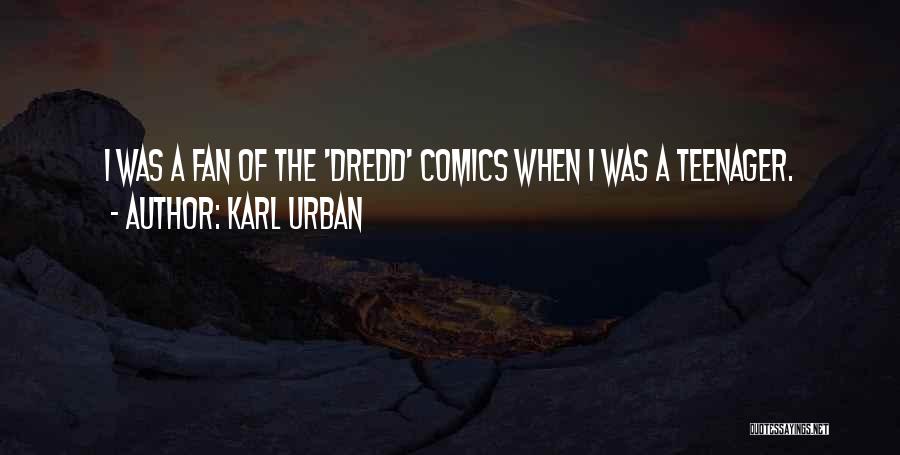 Karl Urban Quotes 1218883