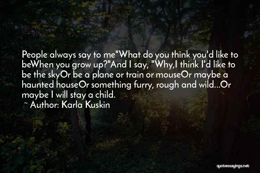 Karla Kuskin Quotes 2152266