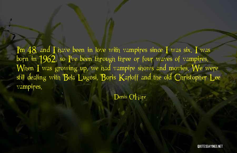 Karloff Quotes By Denis O'Hare Karloff Quotes By Denis O'Hare