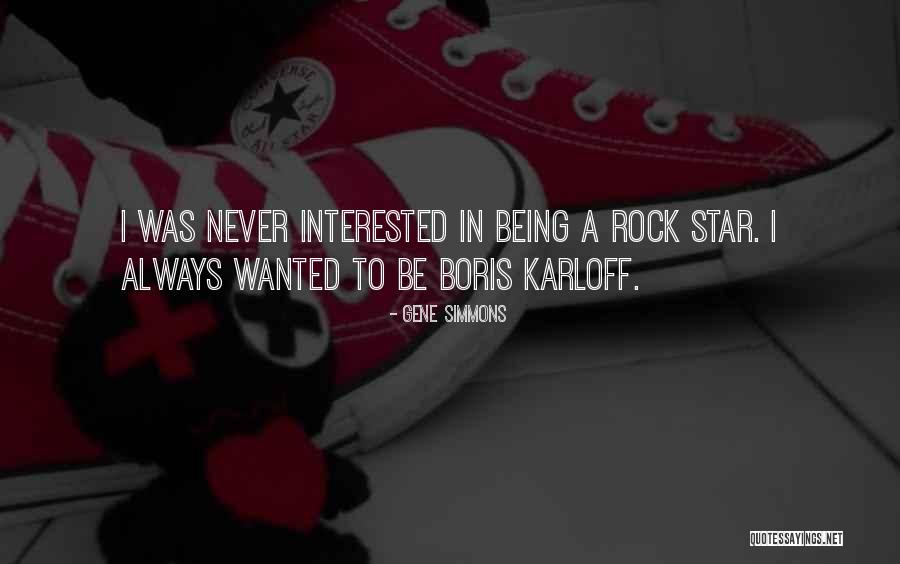 Karloff Quotes By Gene Simmons