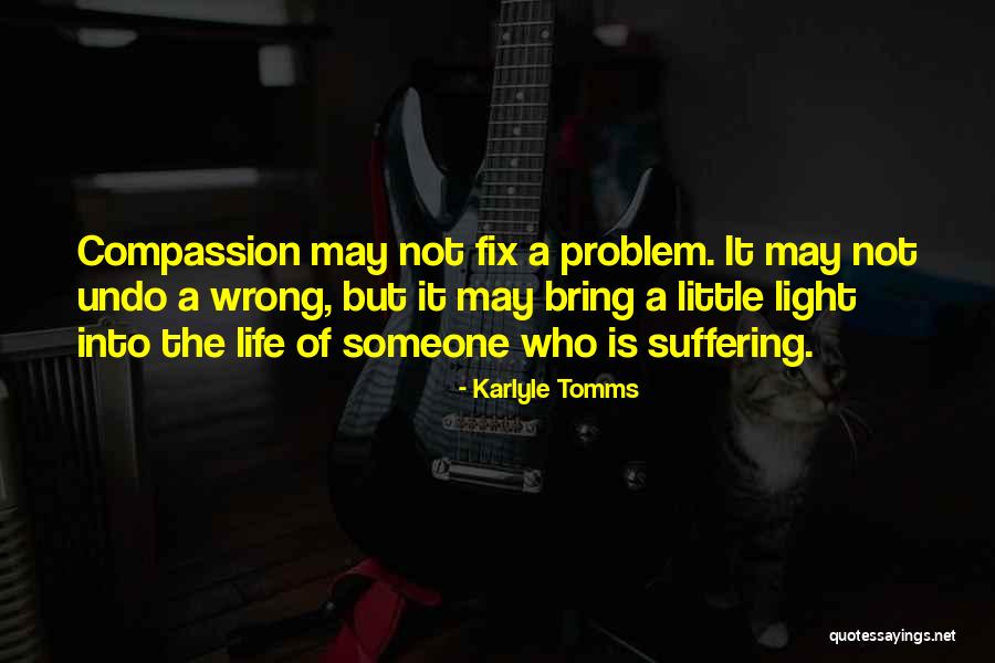 Karlyle Tomms Quotes 1677018