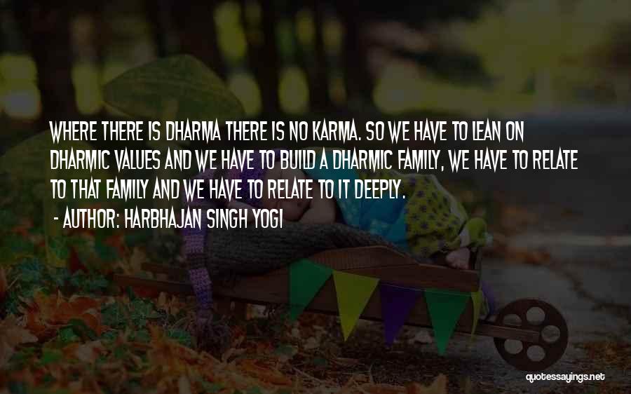 Karma And Family Quotes By Harbhajan Singh Yogi