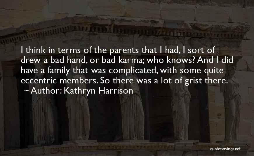 Karma And Family Quotes By Kathryn Harrison