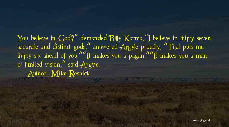 Karma And God Quotes By Mike Resnick