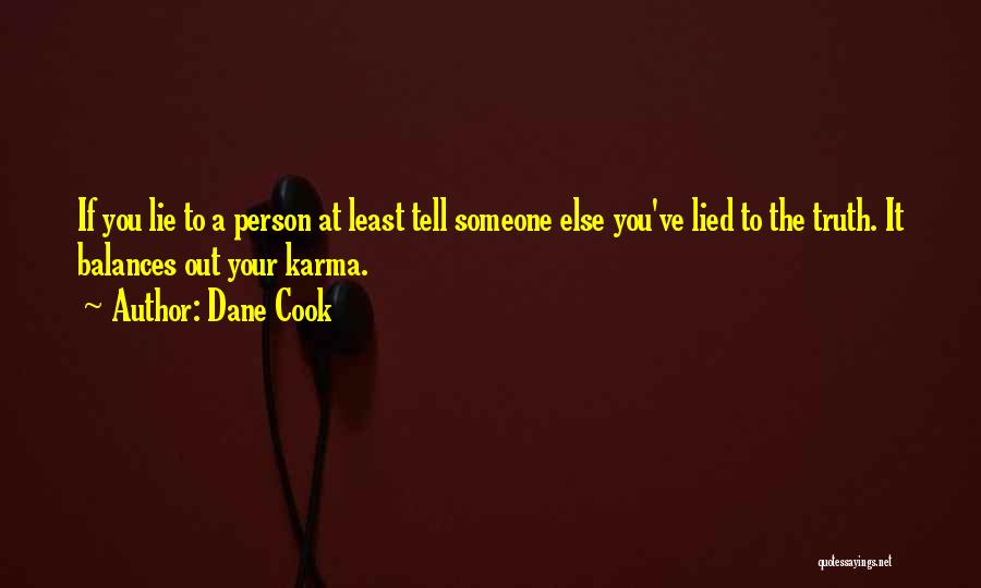 Karma And Lying Quotes By Dane Cook