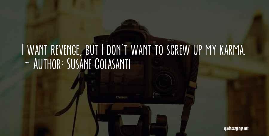 Karma And Revenge Quotes By Susane Colasanti