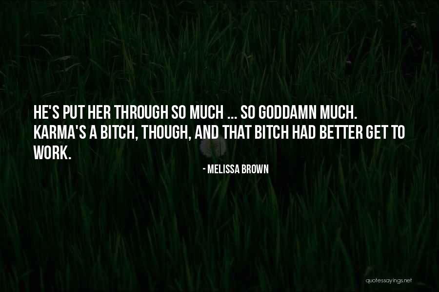Karma At Work Quotes By Melissa Brown Karma At Work Quotes By Melissa Brown