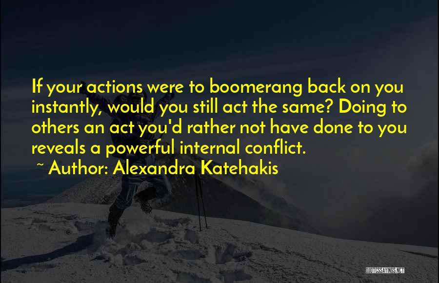 Karma Comes Back Quotes By Alexandra Katehakis