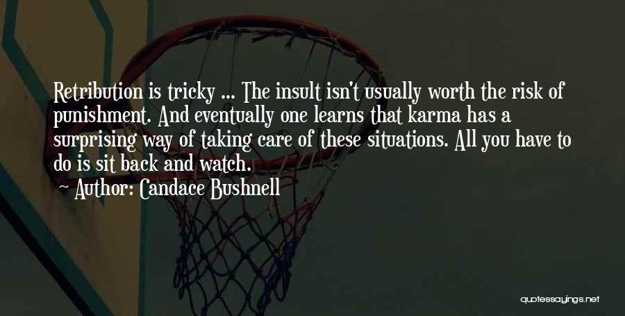 Karma Comes Back Quotes By Candace Bushnell