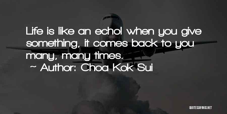 Karma Comes Back Quotes By Choa Kok Sui