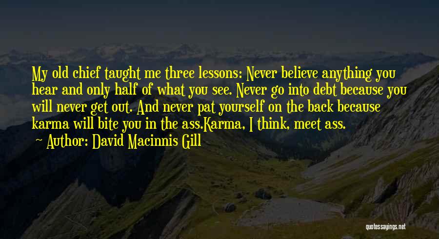 Karma Comes Back Quotes By David Macinnis Gill