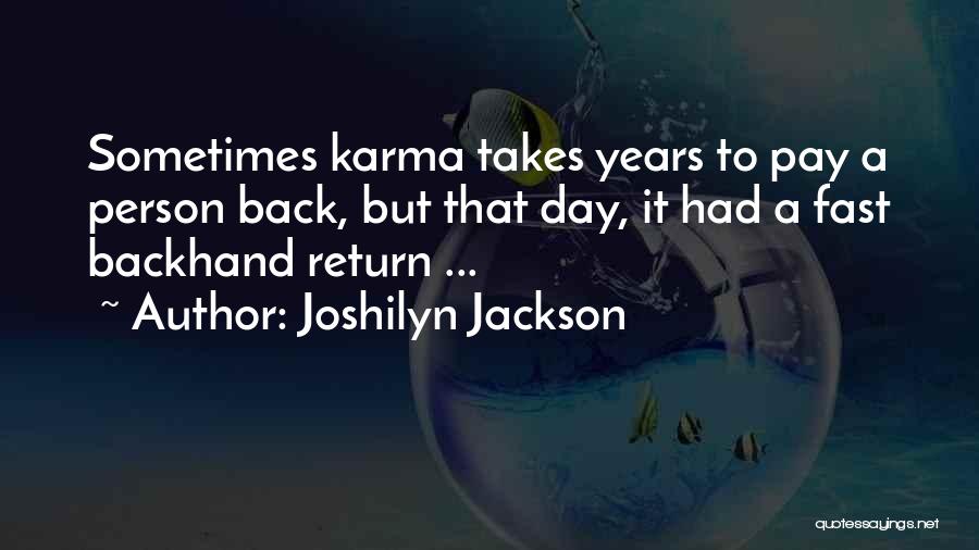 Karma Comes Back Quotes By Joshilyn Jackson
