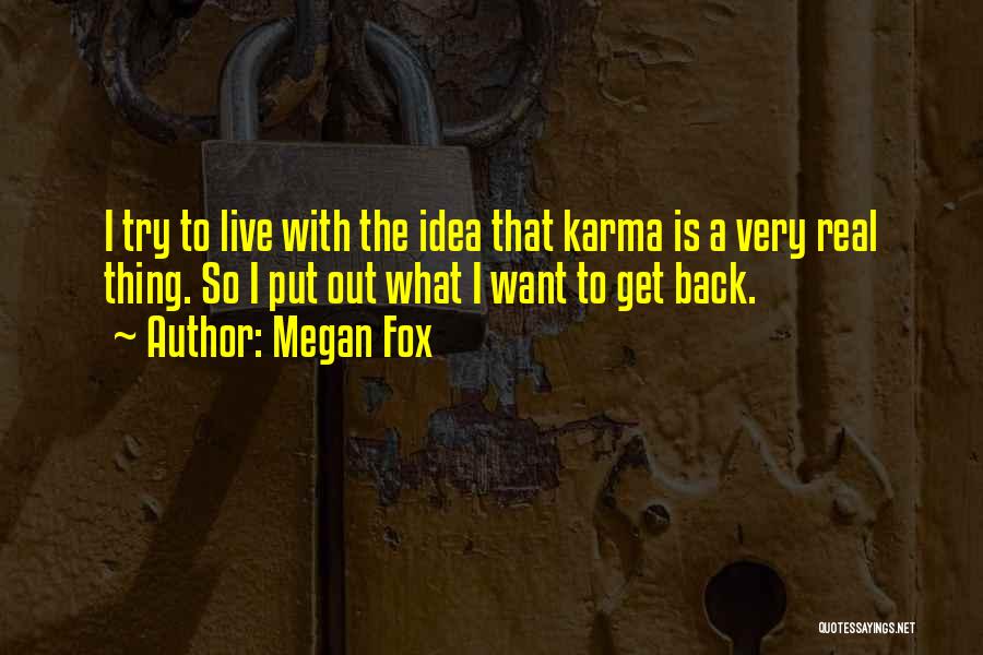 Karma Comes Back Quotes By Megan Fox