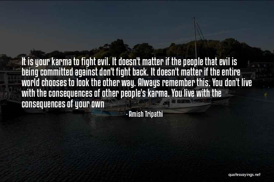 Karma Consequences Quotes By Amish Tripathi Karma Consequences Quotes By Amish Tripathi