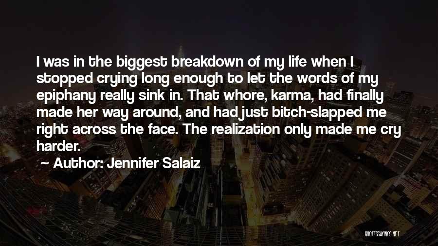 Karma Finally Got You Quotes By Jennifer Salaiz