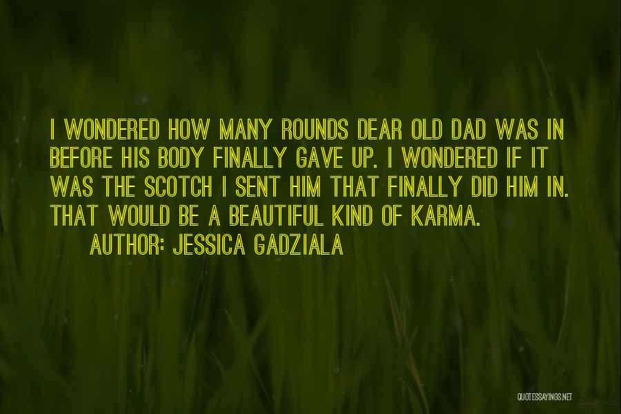 Karma Finally Got You Quotes By Jessica Gadziala