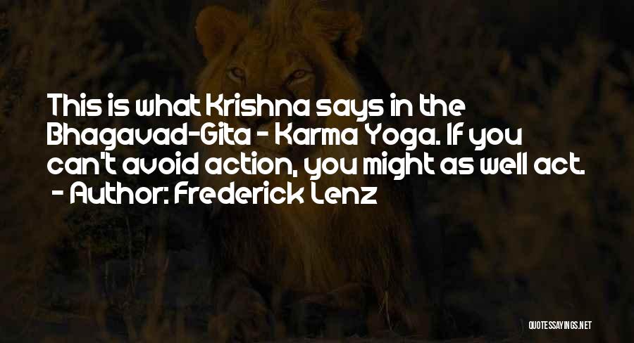 Karma From Bhagavad Gita Quotes By Frederick Lenz
