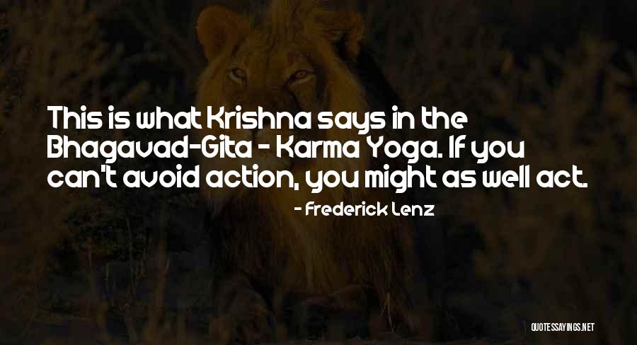 Karma From Bhagavad Gita Quotes By Frederick Lenz