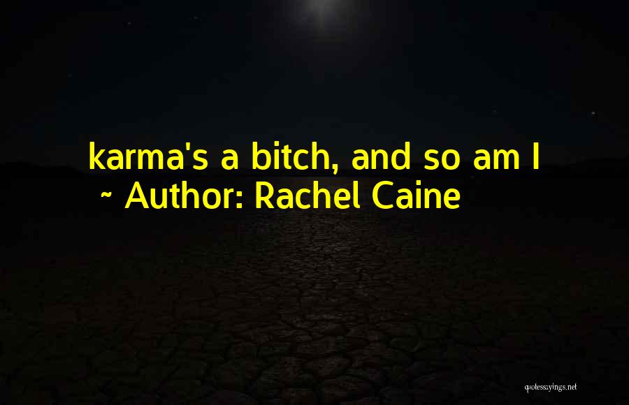 Karma Gets You Quotes By Rachel Caine