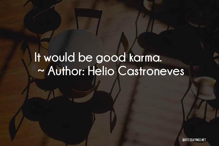 Karma Got Me Quotes By Helio Castroneves