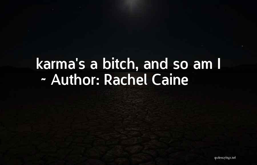 Karma Got Me Quotes By Rachel Caine