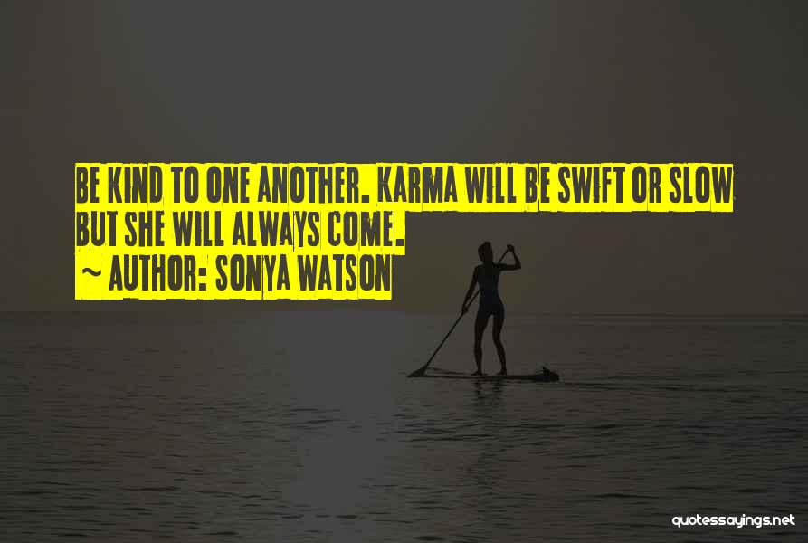 Karma Got Me Quotes By Sonya Watson