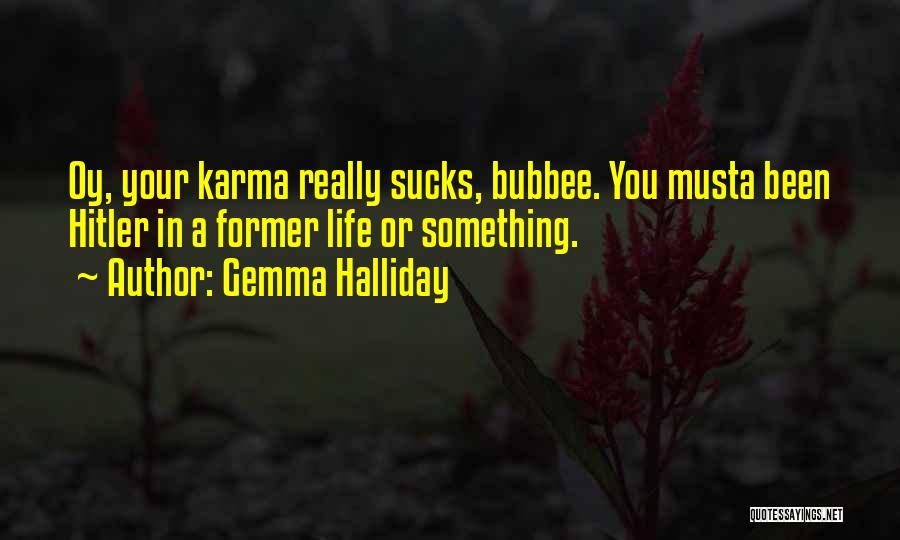 Karma Humor Quotes By Gemma Halliday